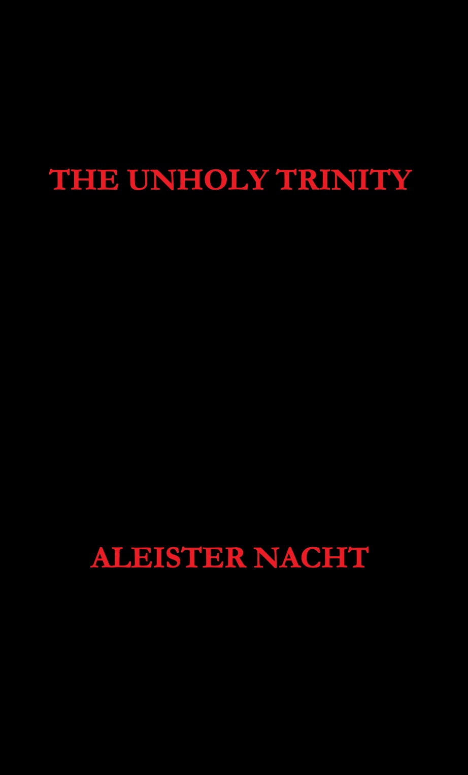 Hardcover book of The Unholy Trinity by Aleister Nacht